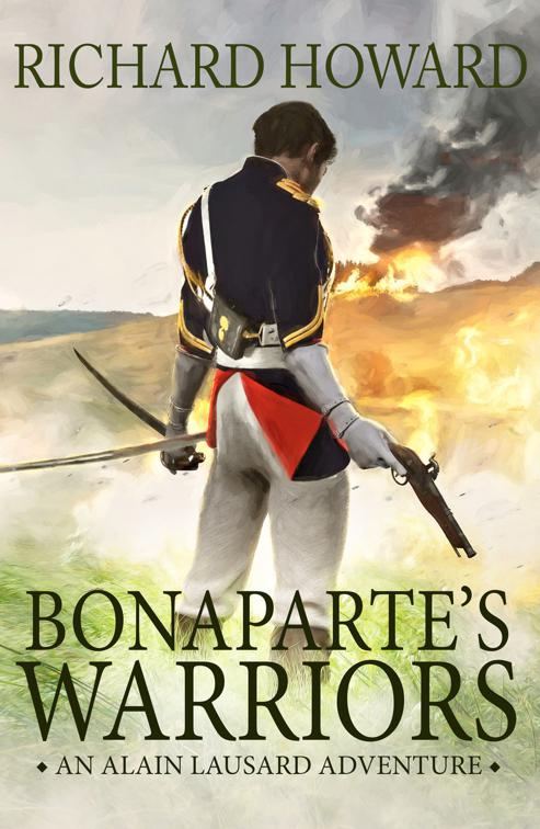 Bonaparte&#x27;s Warriors, The Alain Lausard Adventures