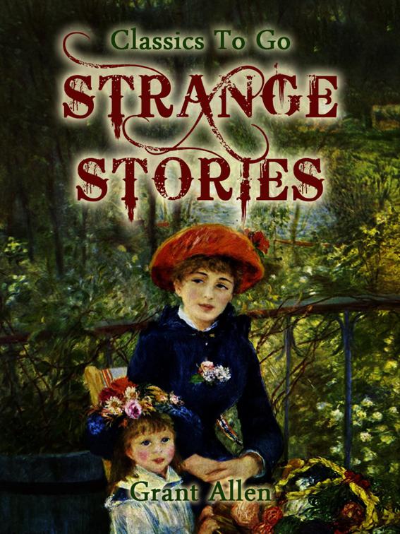 Strange Stories, Classics To Go