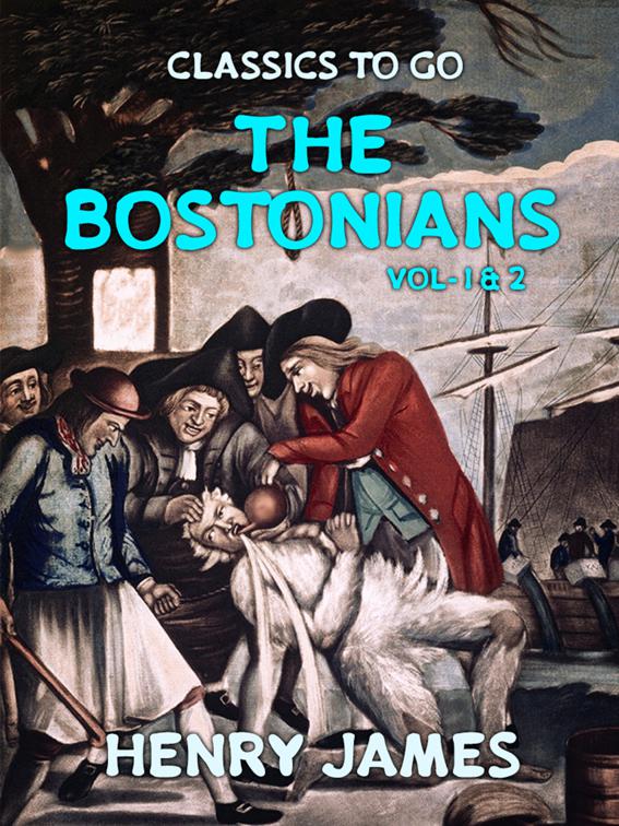 The Bostonians Vol 1&amp;2, Classics To Go