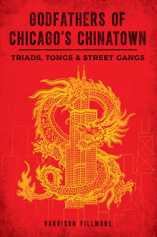 Godfathers of Chicago&#x27;s Chinatown, True Crime