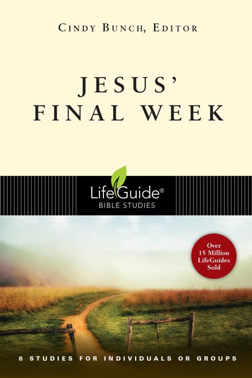 Jesus&#x27; Final Week, LifeGuide Bible Studies