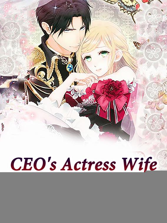 CEO&#x27;s Actress Wife, Volume 2