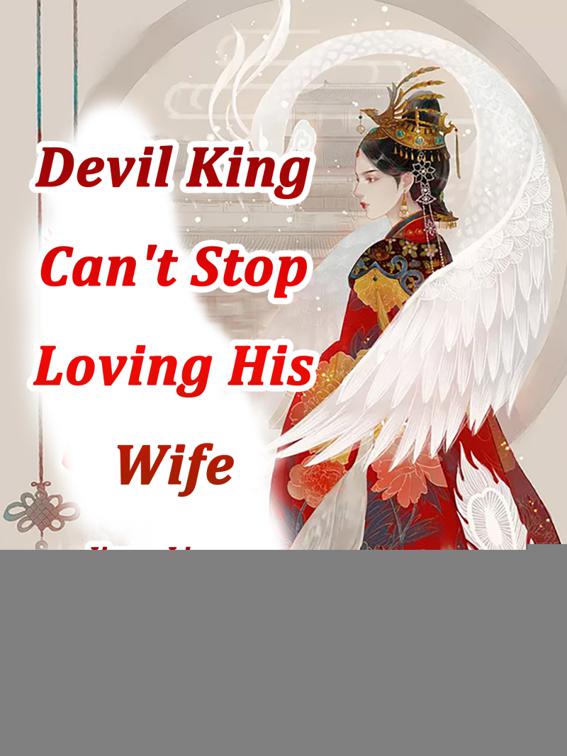 This image is the cover for the book Devil King Can't Stop Loving His Wife, Volume 1