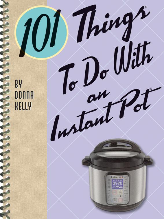 This image is the cover for the book 101 Things To Do With an Instant Pot, 101 Things To Do With