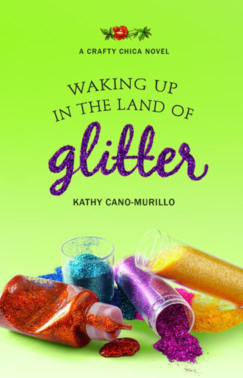 Waking Up in the Land of Glitter, Crafty Chica