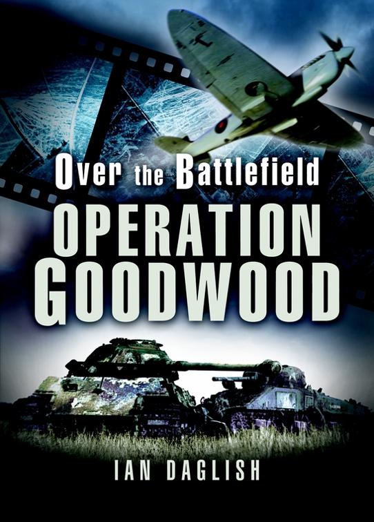 Operation Goodwood, Over the Battlefield