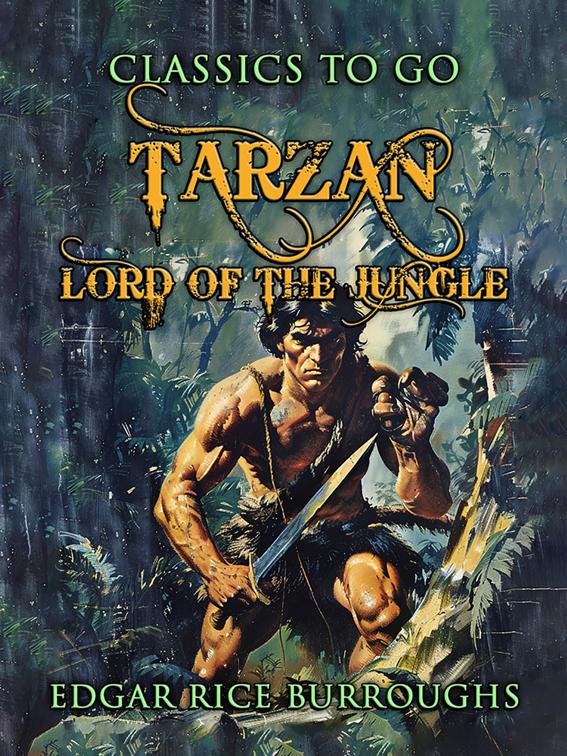 Tarzan, Lord Of The Jungle, CLASSICS TO GO