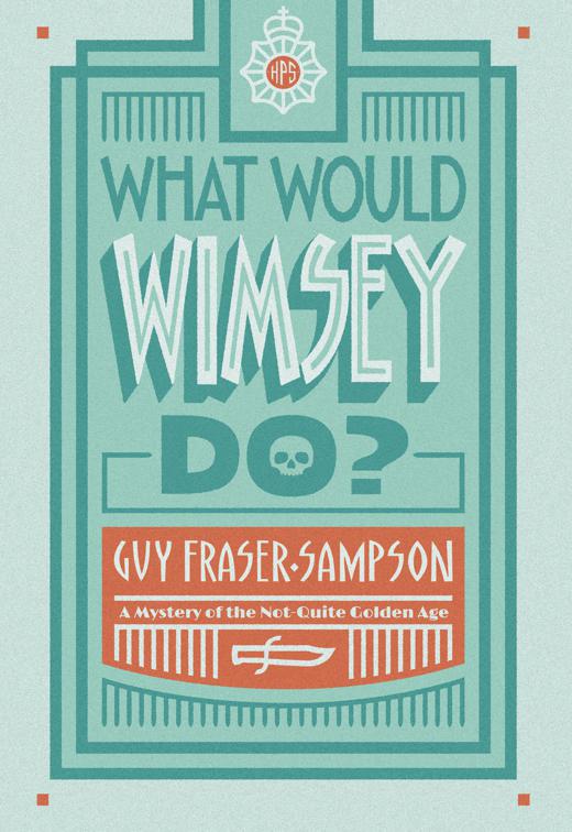 What Would Wimsey Do?, The Not-Quite Golden Age Mysteries