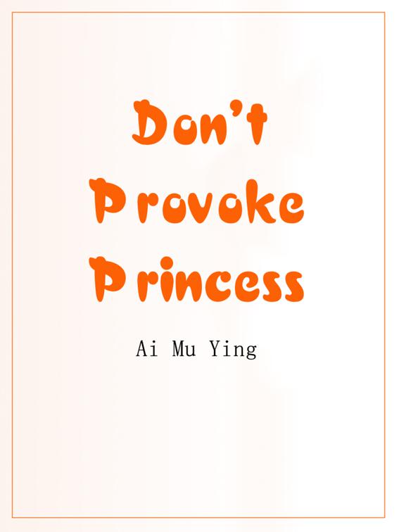 Don&#x27;t Provoke Princess, Volume 4