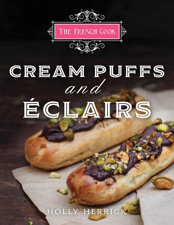 French Cook: Cream Puffs &amp; Eclairs