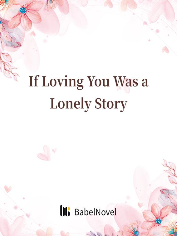 If Loving You Was a Lonely Story, Volume 1