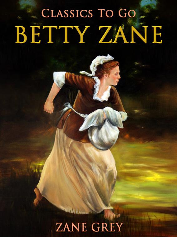 Betty Zane, Classics To Go