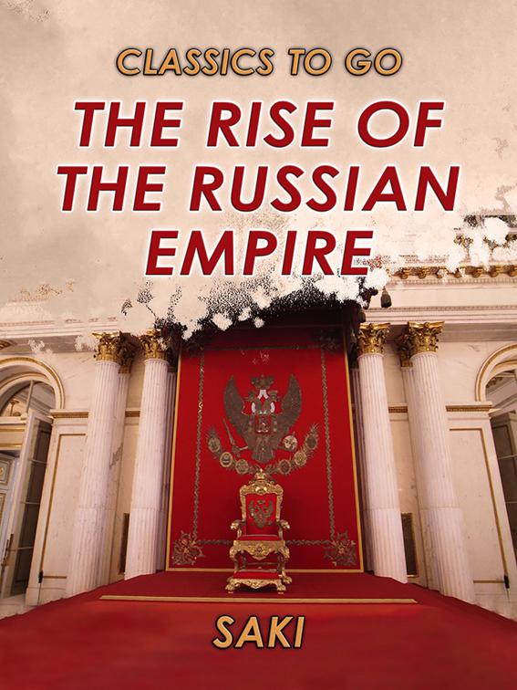 The Rise of the Russian Empire, Classics To Go