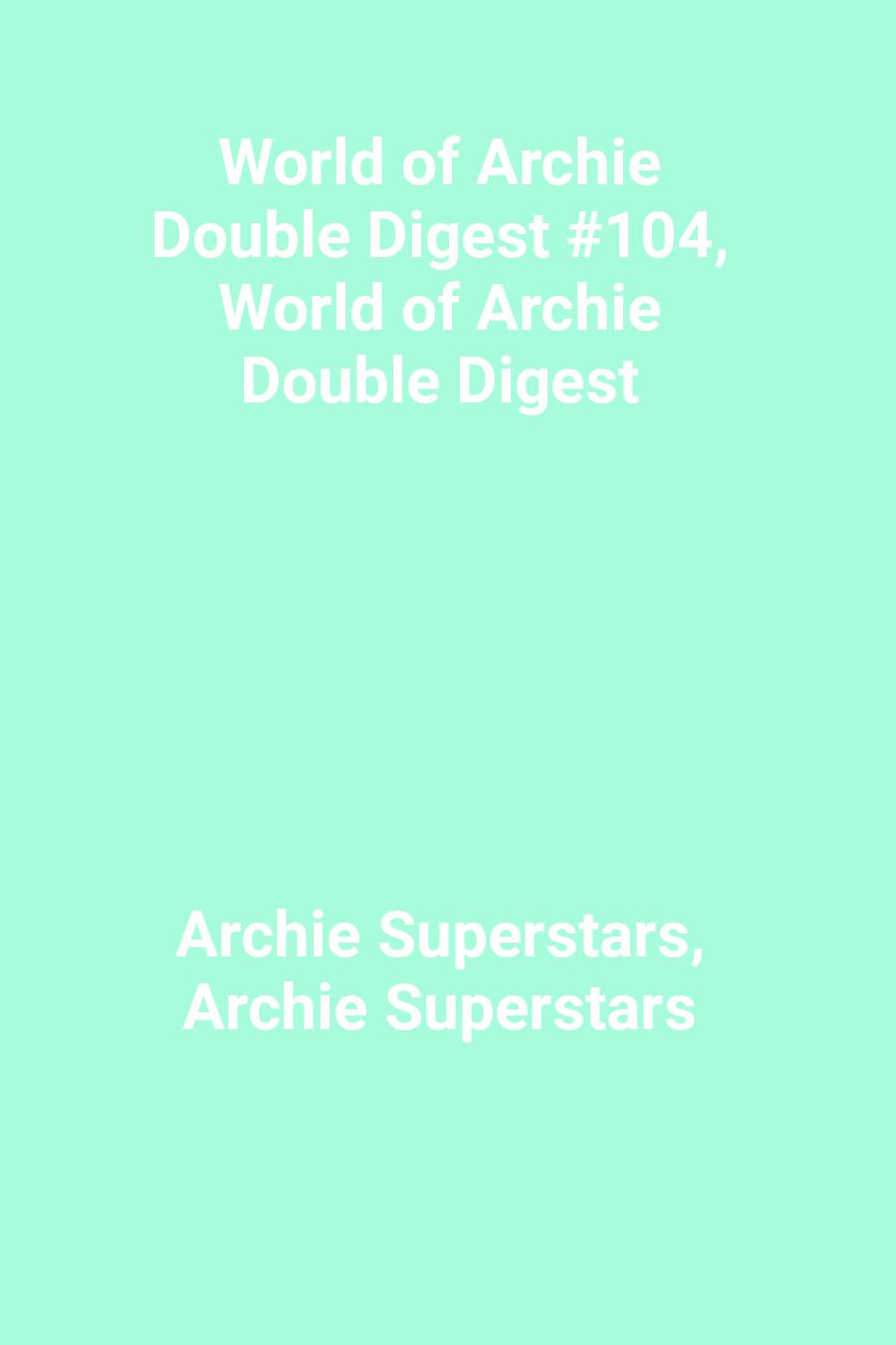 World of Archie Double Digest #104, World of Archie Double Digest