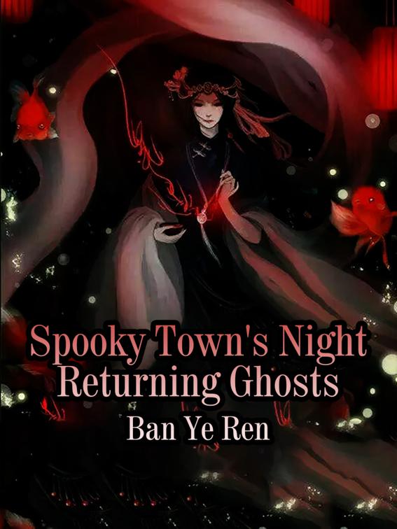Spooky Town&#x27;s Night Returning Ghosts, Volume 1