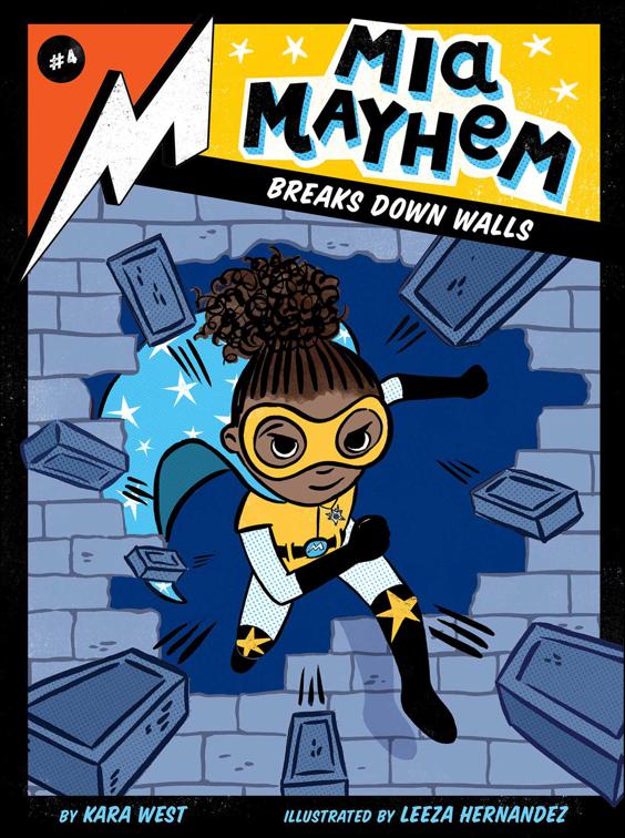 Mia Mayhem Breaks Down Walls, Mia Mayhem