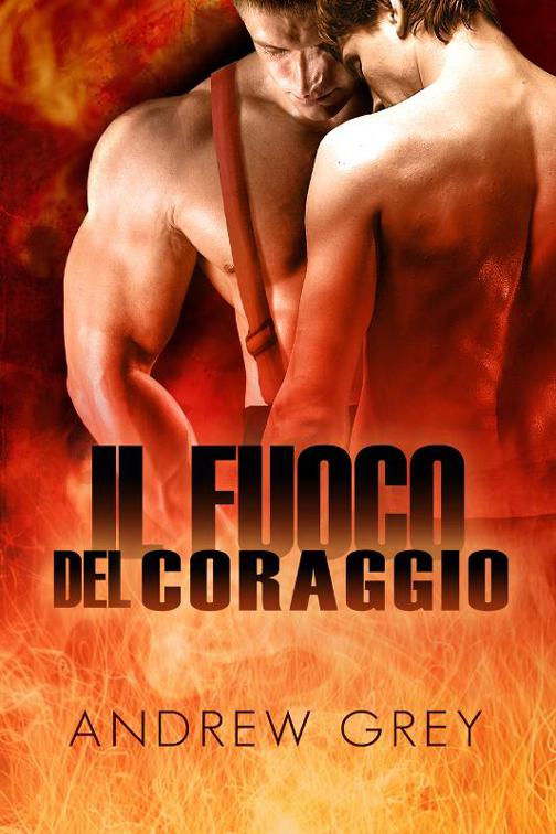 Il fuoco del coraggio, Il fuoco