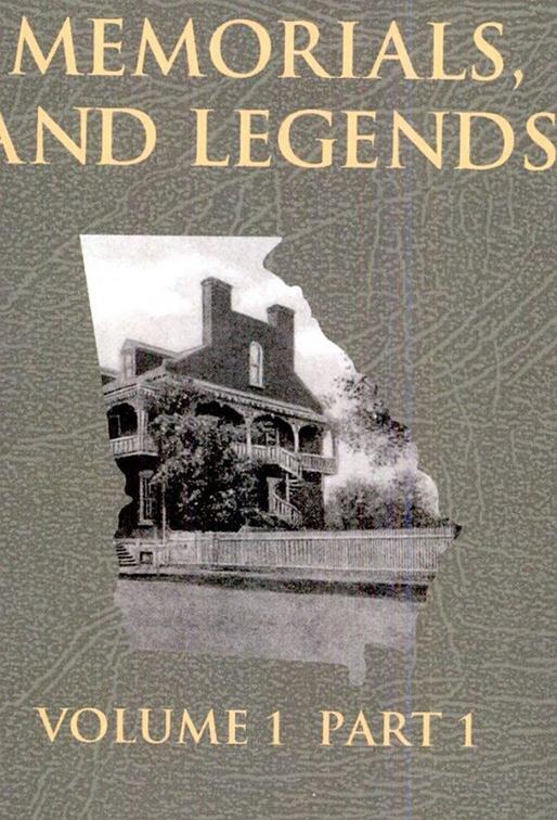 Georgia&#x27;s Landmarks Memorials and Legends: Volume 1, Part 1