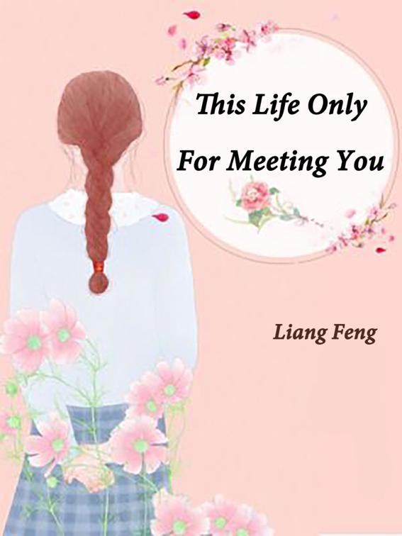 This image is the cover for the book This Life Only For Meeting You, Volume 3