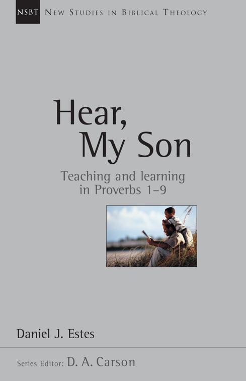 Hear, My Son, New Studies in Biblical Theology