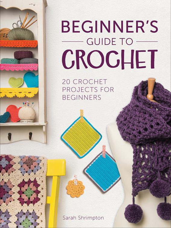 Beginner&#x27;s Guide to Crochet