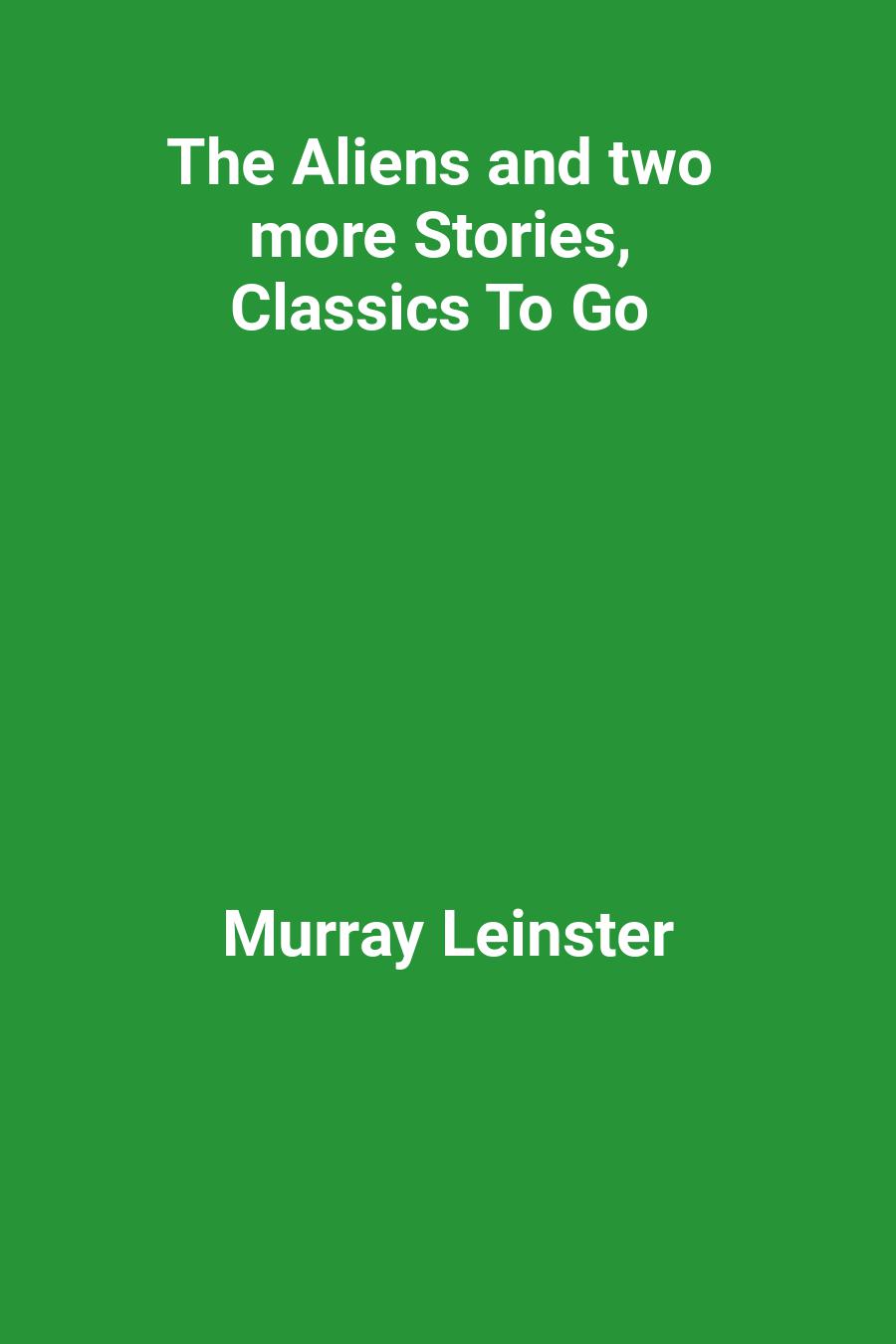 The Aliens and two more Stories, Classics To Go