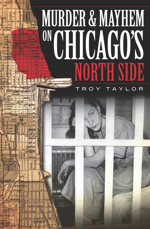 Murder &amp; Mayhem on Chicago&#x27;s North Side, Murder &amp; Mayhem