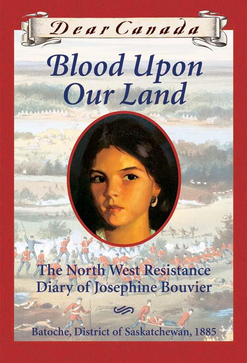 Dear Canada: Blood Upon Our Land, Dear Canada