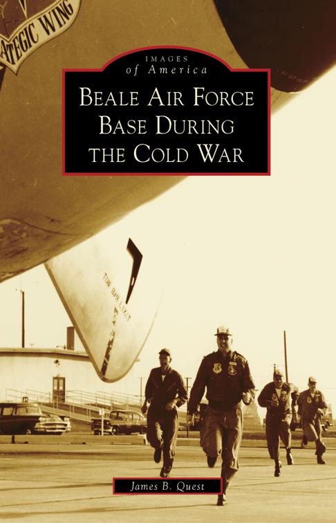 Beale Air Force Base During the Cold War, Images of America