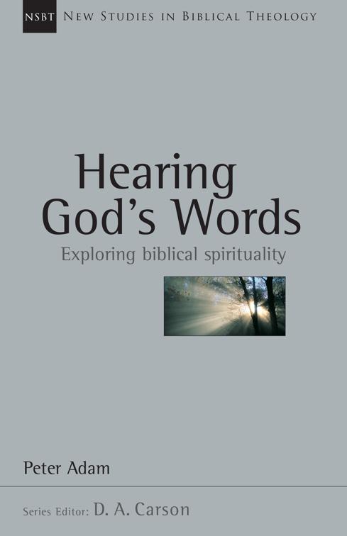 Hearing God&#x27;s Words, New Studies in Biblical Theology