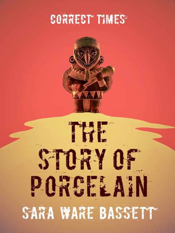 The Story of Porcelain, Correct Times