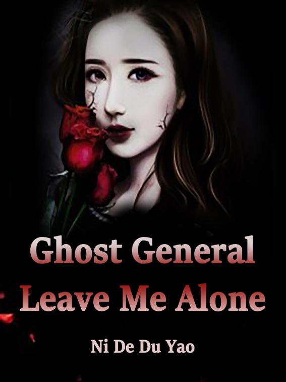 Ghost General, Leave Me Alone, Volume 1