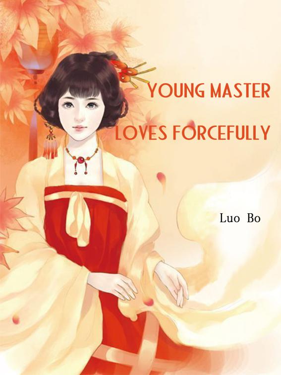 Young Master Loves Forcefully, Volume 1