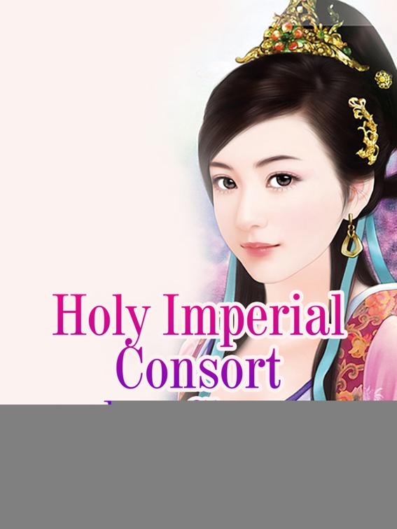 Holy Imperial Consort, Volume 1