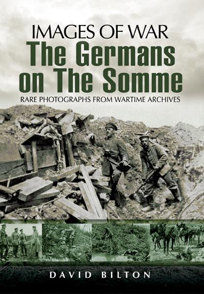 This image is the cover for the book Germans on the Somme, Images of War