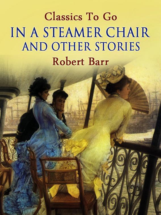 In a Steamer Chair, and Other Stories, Classics To Go