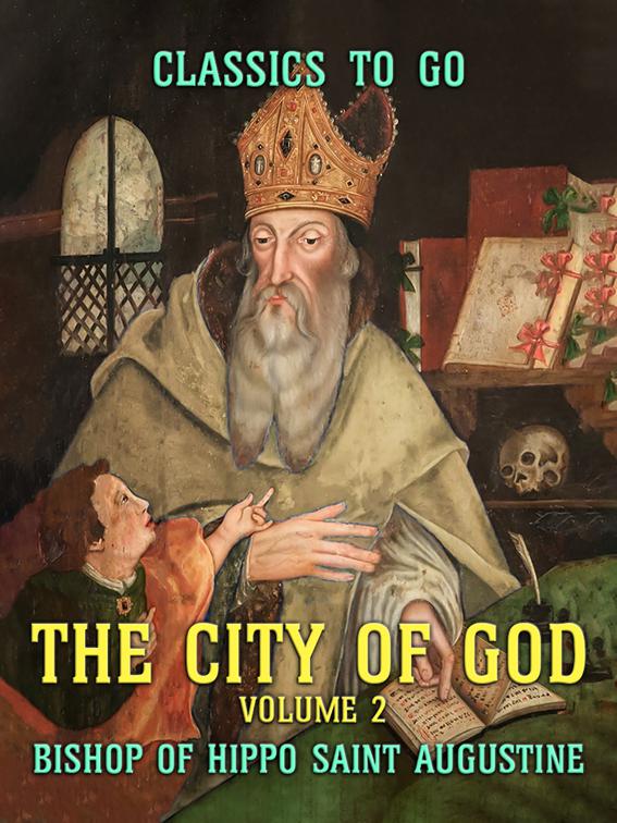 The City of God - Volume 2, Classics To Go