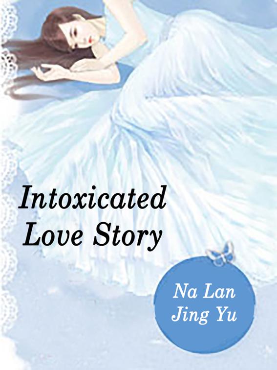 This image is the cover for the book Intoxicated Love Story, Volume 4