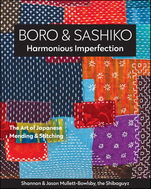 Boro &amp; Sashiko, Harmonious Imperfection