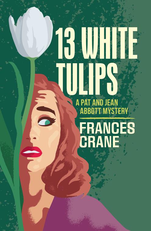 13 White Tulips, The Pat and Jean Abbott Mysteries
