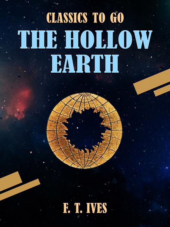 The Hollow Earth, Classics To Go