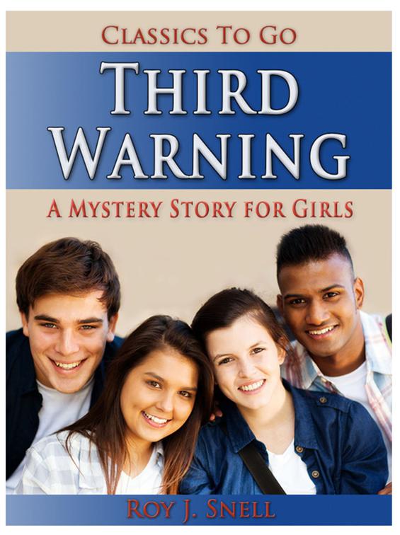 Third Warning / A Mystery Story for Girls, Classics To Go