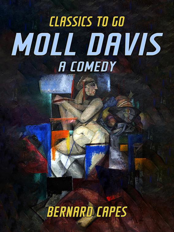 Moll Davis A Comedy, Classics To Go