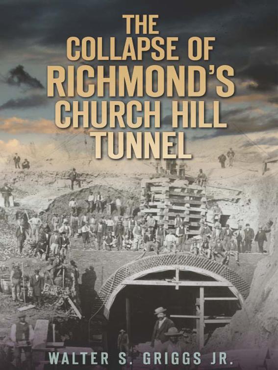 This image is the cover for the book Collapse of Richmond's Church Hill Tunnel, Disaster