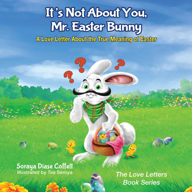 It&#x27;s Not About You, Mr. Easter Bunny, The Love Letters