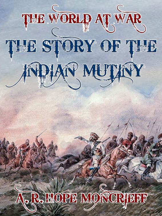 The Story of the Indian Mutiny, The World At War