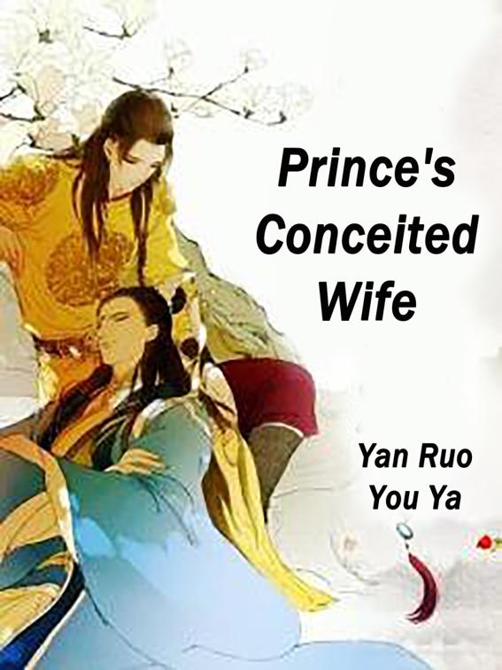 This image is the cover for the book Prince's Conceited Wife, Volume 3