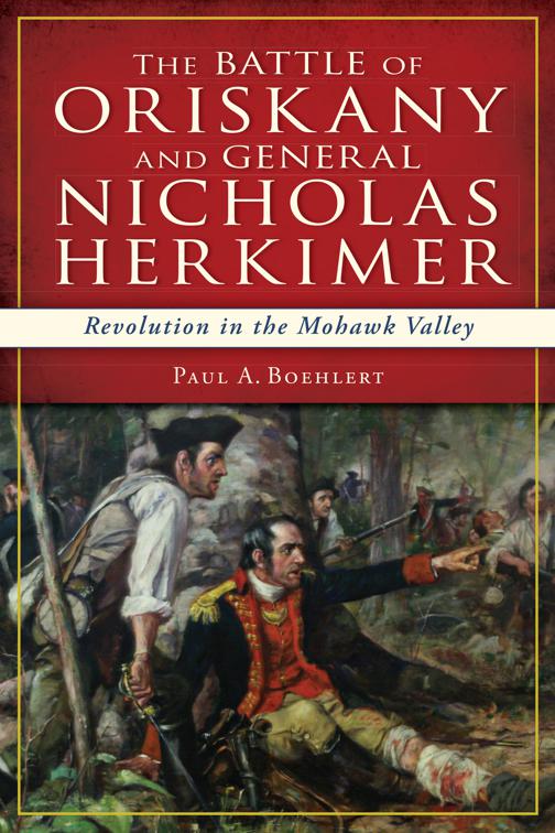 Battle of Oriskany and General Nicholas Herkimer