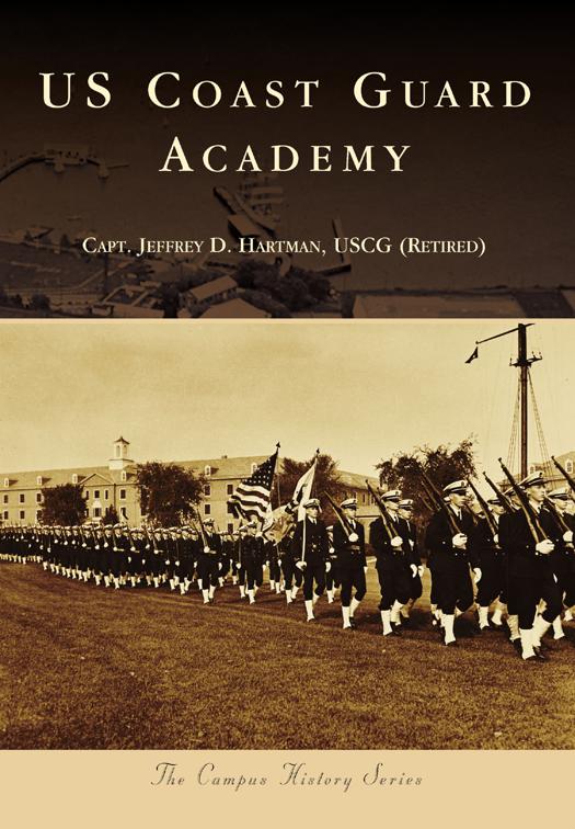 This image is the cover for the book US Coast Guard Academy, Campus History