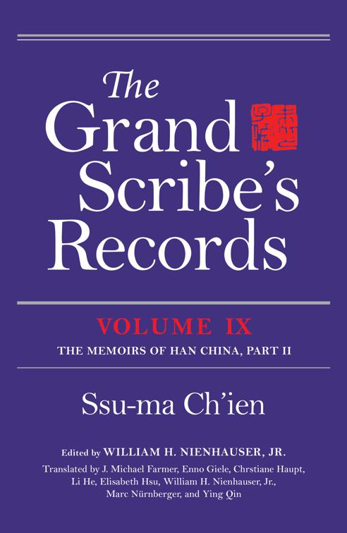 Grand Scribe&#x27;s Records, Volume IX, The Memoirs of Han China